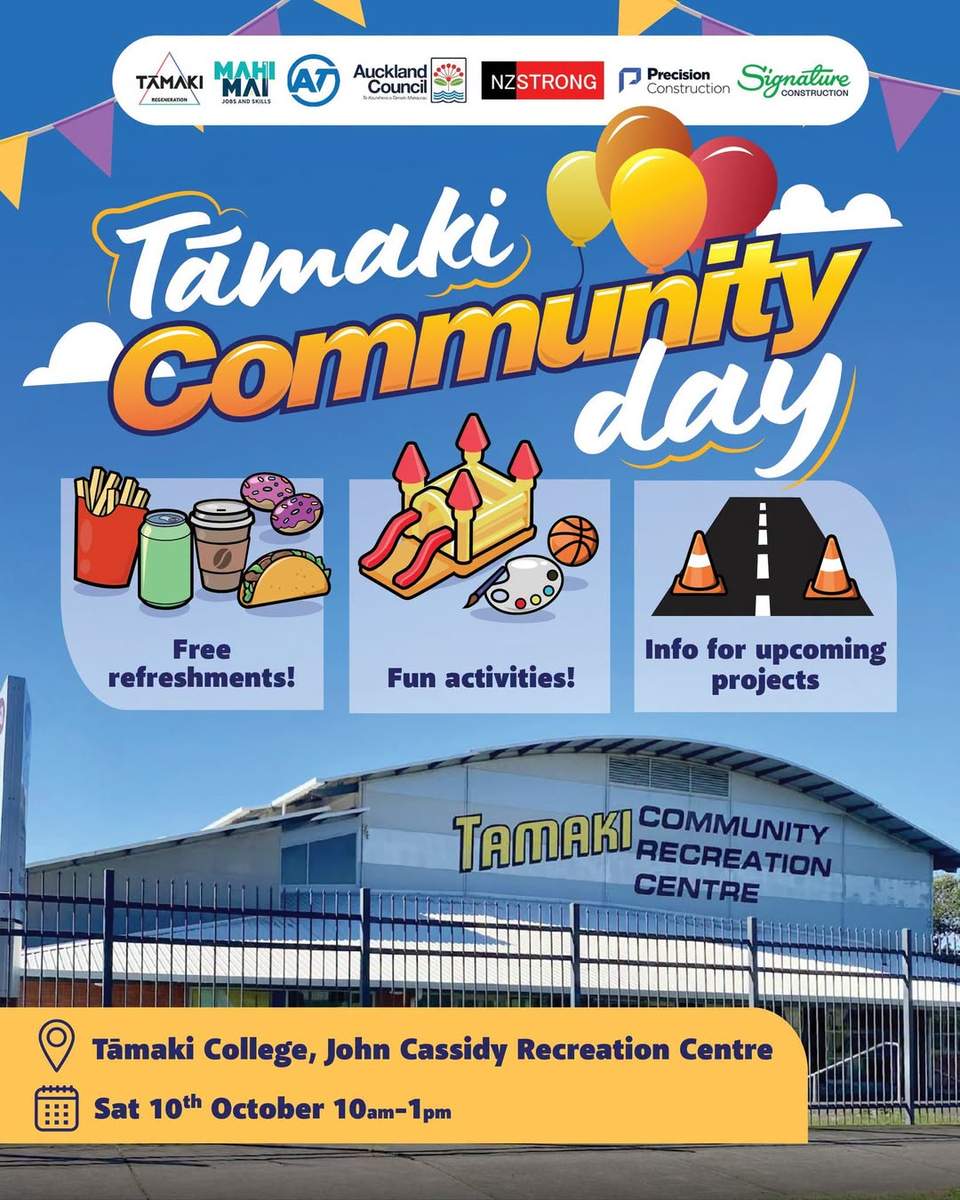 Join us at the next Tāmaki Community Day!
We welcome you to a fun and informative event as we share details about upcoming projects in the area.
Free kai (hot chips, tacos, mini donuts), refreshments, face painting, bouncy castle and fun activities for the entire whānau!
We'll have our friends from Mahi Mai Tāmaki (Jobs and Skills), Auckland Council, Precision Construction Ltd, Signature Construction Ltd, NZ Strong and Auckland Transport partnering with us on the day.
So come down for a kōrero and we'll see you there!
Saturday 10th October
10am-1pm
John Cassidy Recreation Centre
Tāmaki College