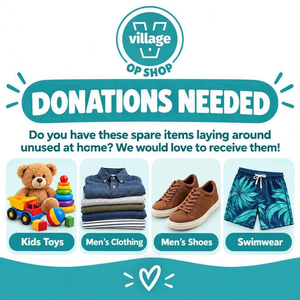 HEY YOU!
We are on the lookout for a few donations as we lead up to Christmas! (Yes we said it)
If the below items are just sitting collecting dust in your home, we would love to rehome them for you!
Just think of all that space you can create once you have decluttered that room or cupboard
2 Burleigh Street, Burleigh Heads
Open
Tuesday, Wednesday, Thursday, Saturday 8:30am - 2:30pm
PS. If you would love to volunteer in our store, we have an amazing team ready to welcome you!