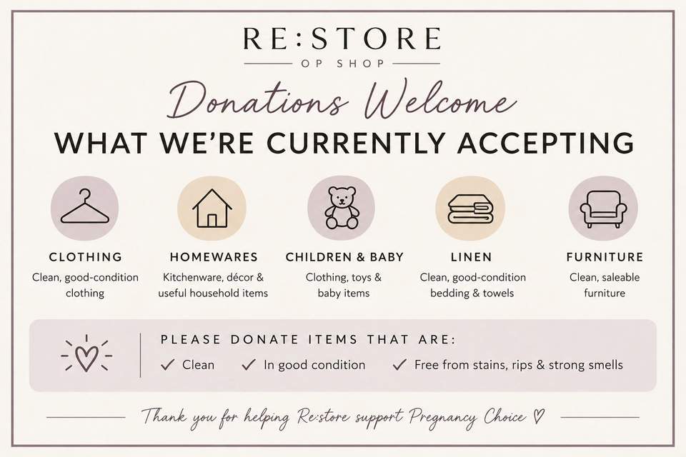 WE’RE ACCEPTING FURNITURE DONATIONS!
Have furniture you no longer need? We’d love to give it a second home!
Re:store is currently accepting good-quality furniture donations — clean, tidy and in a condition you’d be happy to pass on.
 Your donations help keep great furniture out of landfill
 And every donation helps support Pregnancy Choice
If you have furniture to donate, please get in touch with us or bring it into Re:store!
 258 Church Street, Palmerston North
 06 392 6180
Give it a second home. Donate to Re:store!